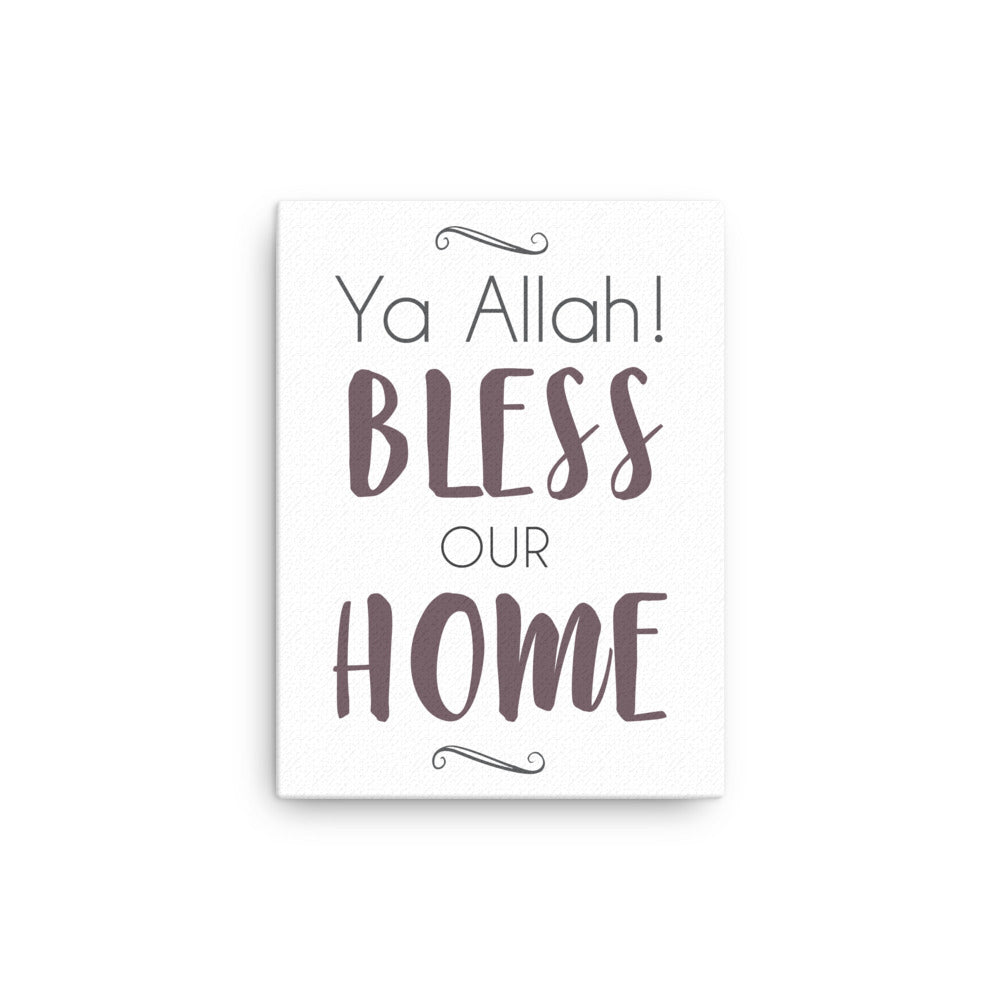 Ya Allah Bless Our Home Canvas