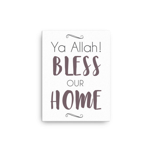 Ya Allah Bless Our Home Canvas