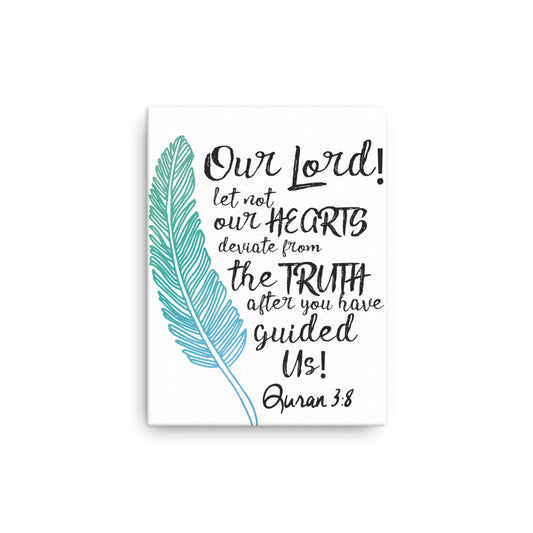 Our Lord Let Not Our Hearts Deviate - Canvas