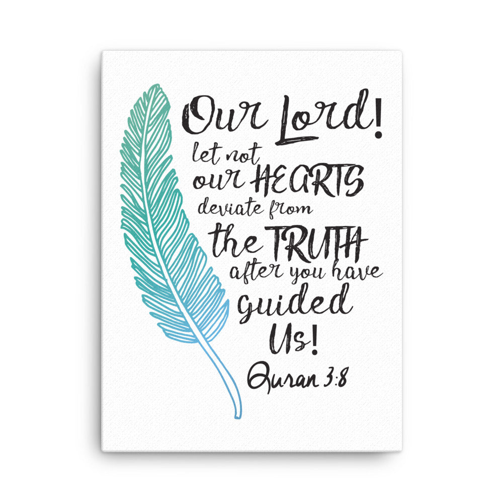 Our Lord Let Not Our Hearts Deviate - Canvas