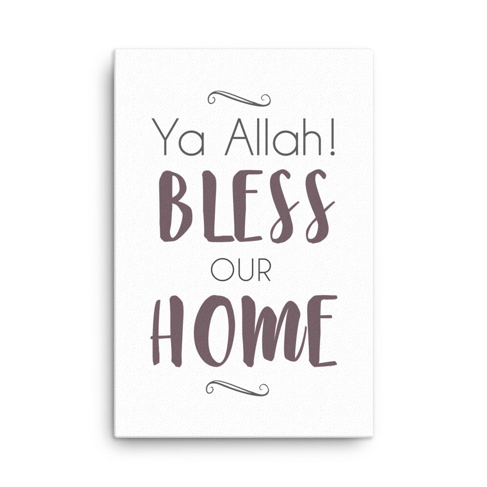 Ya Allah Bless Our Home Canvas