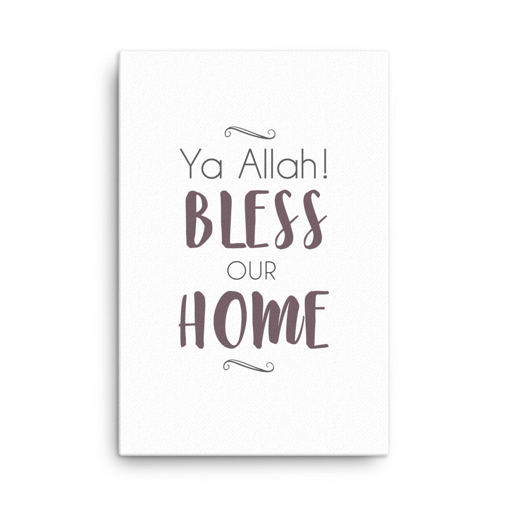 Ya Allah Bless Our Home - Canvas
