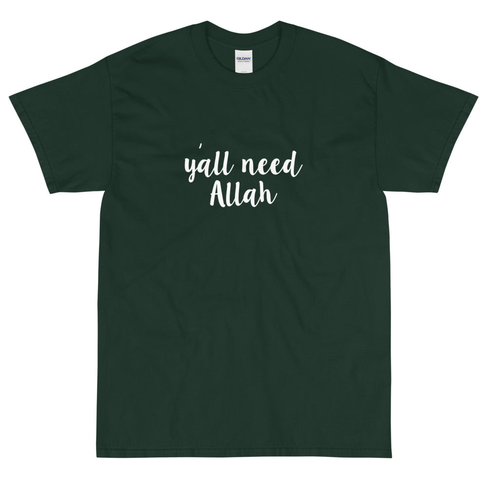 Y'all need Allah T-Shirt