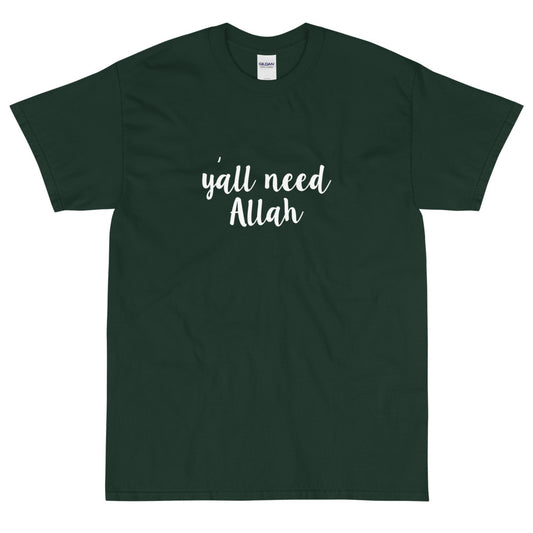 Y'all need Allah T-Shirt