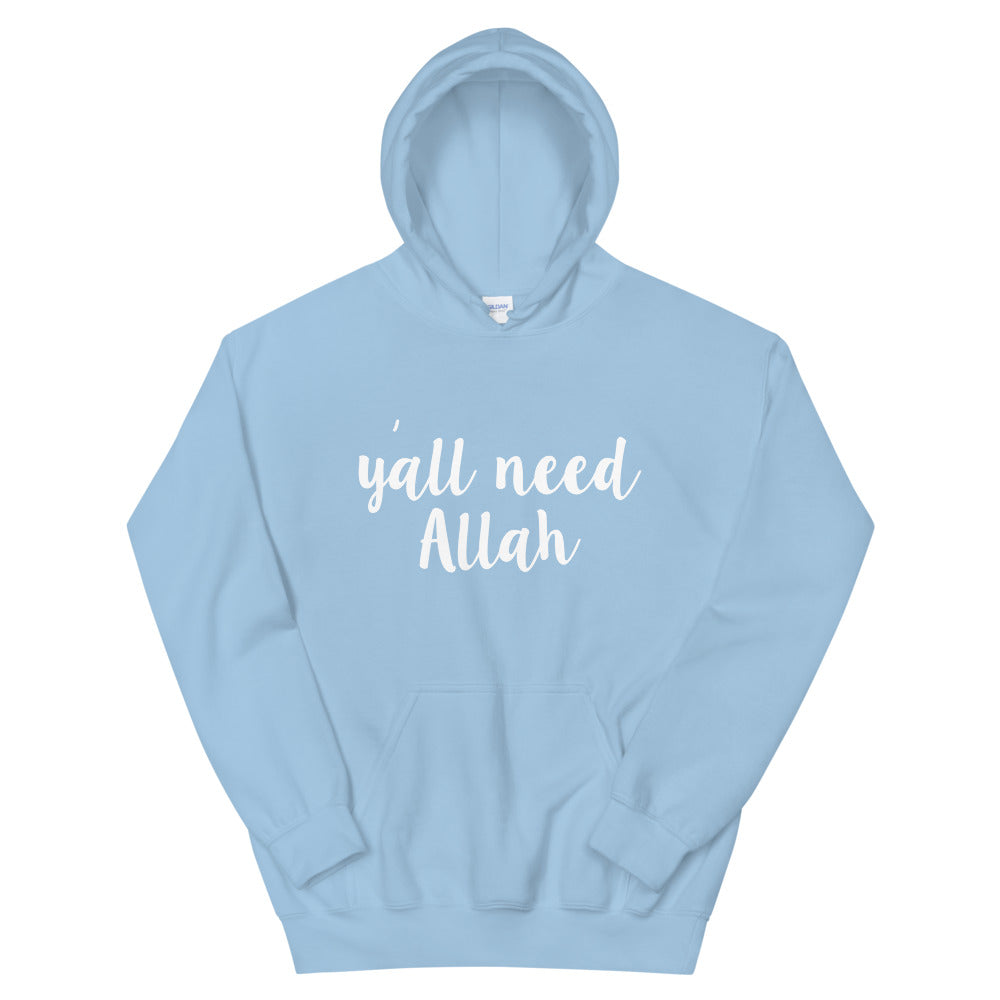 Y'all Need Allah Hoodie