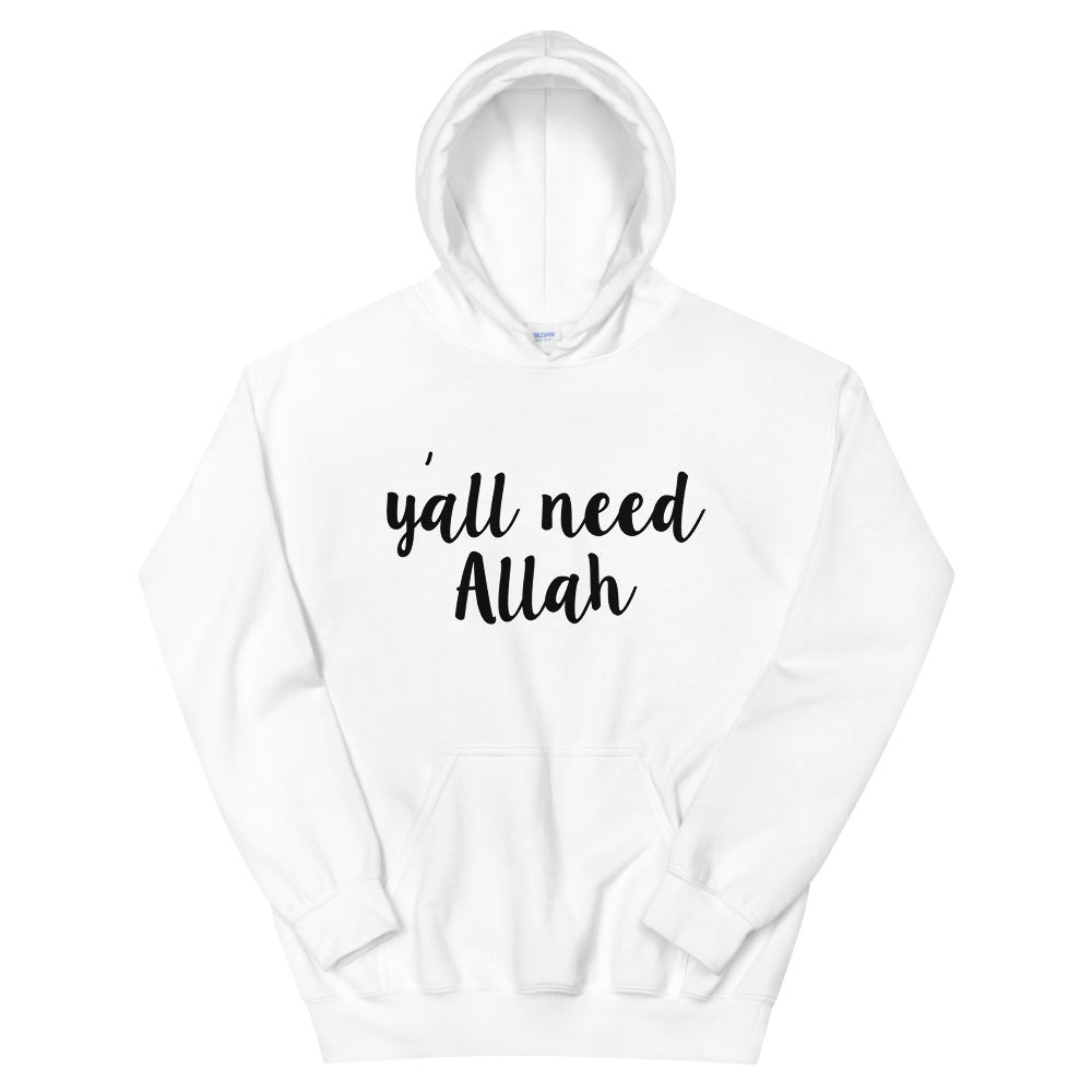 Y'all Need Allah Hoodie