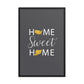 Home Sweet Home - Framed poster