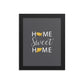 Home Sweet Home - Framed poster